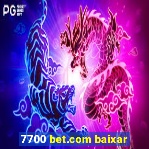 7700 bet.com baixar